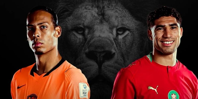 Hà Lan vs Ma Rốc quyết tâm đánh bại đối thủ