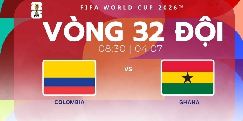 Soi kèo Colombia vs Ghana, 8h30 ngày 4/7 – World Cup 2026